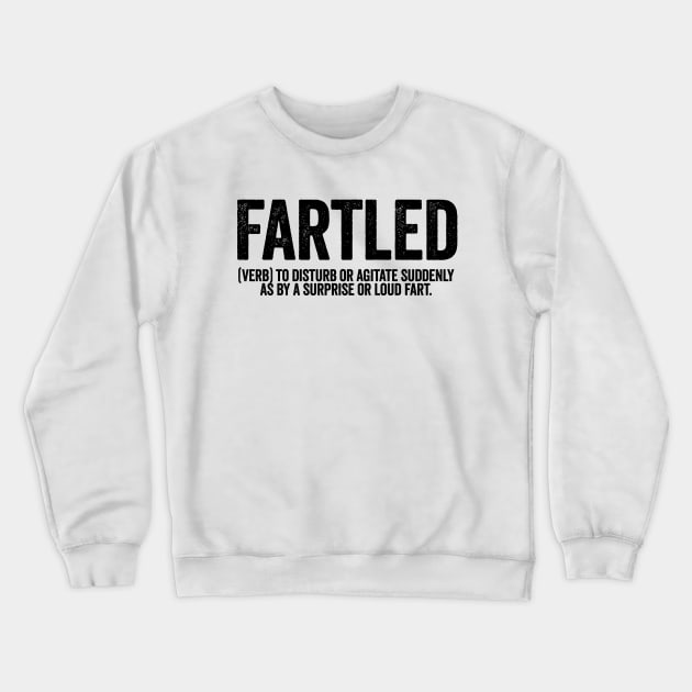 Fartled Black Crewneck Sweatshirt by GuuuExperience